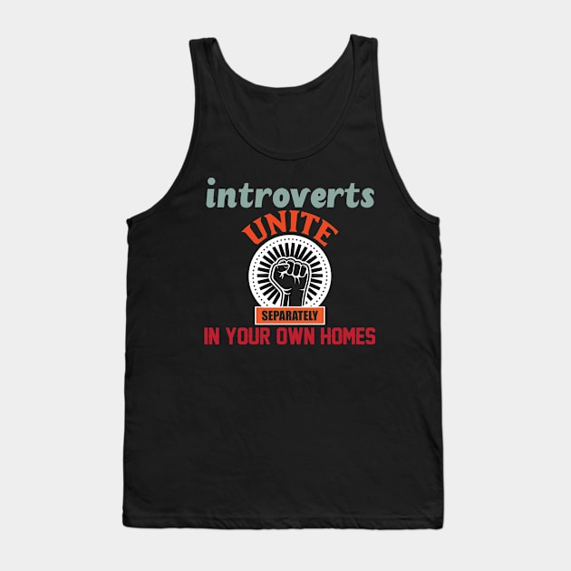 Introverts Unite Separately In Your Own Homes Tank Top by Lasso Print